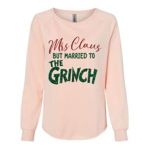 Mrs. Claus But Married To The Grinc Married Christmas Womens California Wash Sweatshirt