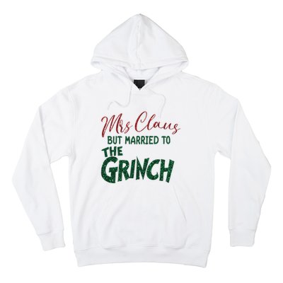 Mrs. Claus But Married To The Grinc Married Christmas Hoodie