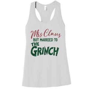 Mrs. Claus But Married To The Grinc Married Christmas Women's Racerback Tank