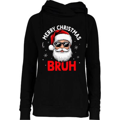 Merry Christmas Bruh Funny Santa Claus Womens Funnel Neck Pullover Hood