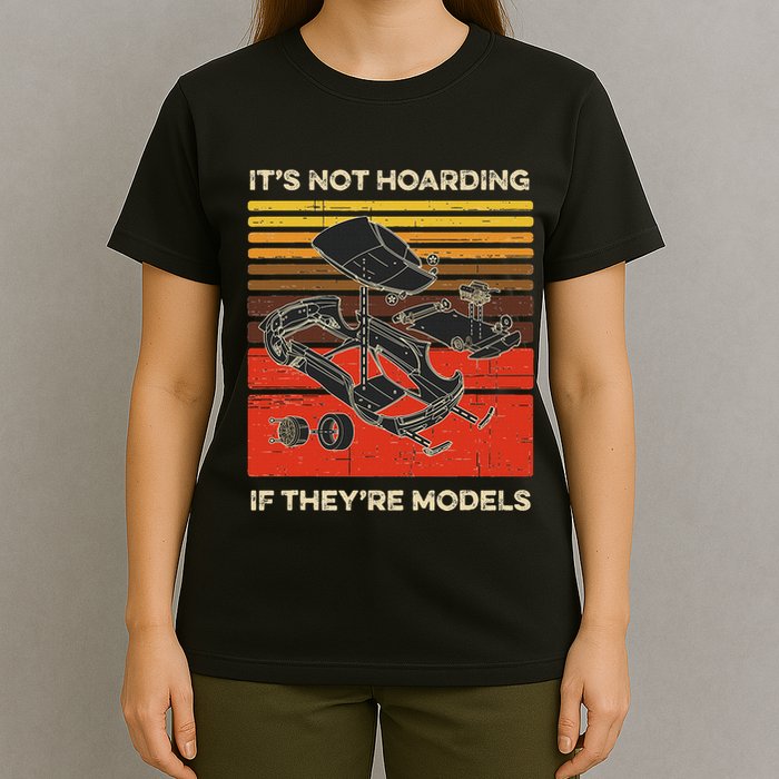 Model Car Builder ItS Not Hoarding If ItS Models T-Shirt