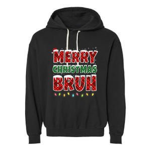 Merry Christmas Bruh Red Green Plaid Xmas Lights Funny Teens Garment-Dyed Fleece Hoodie