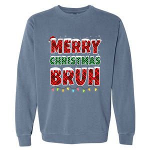 Merry Christmas Bruh Red Green Plaid Xmas Lights Funny Teens Garment-Dyed Sweatshirt