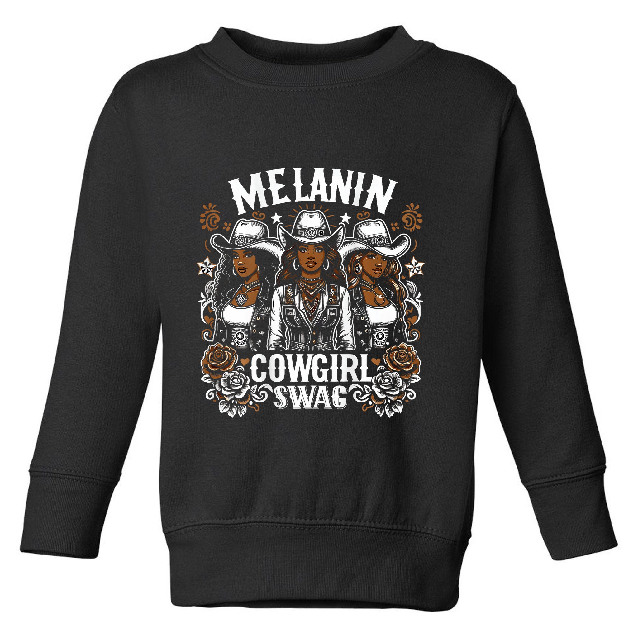 Melanin Cowgirls Black History African Melanin Cowgirl Swag Toddler Sweatshirt