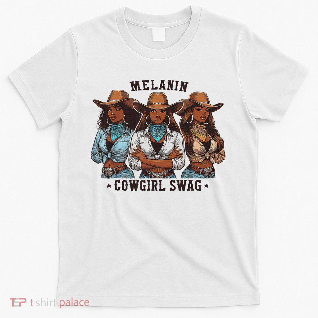 Melanin Cowgirls Black History African Melanin Cowgirl Swag T-Shirt