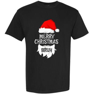 Merry Christmas Bruh Santa Xmas Family Matching Costume Garment-Dyed Heavyweight T-Shirt