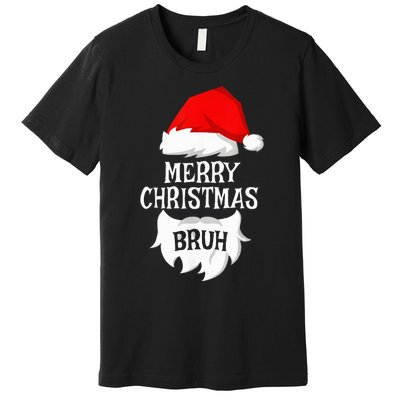 Merry Christmas Bruh Santa Xmas Family Matching Costume Premium T-Shirt