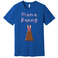 Mama Chocolate Bunny Rabbigift Funny Easter Mom Quote Cool Gift Premium T-Shirt