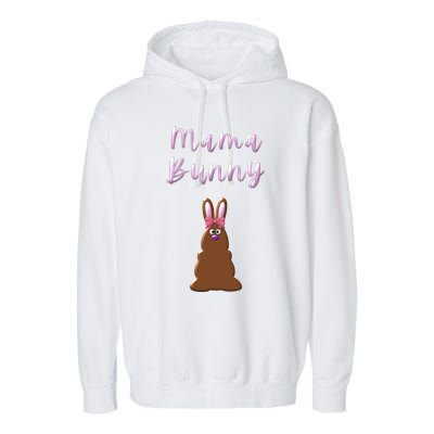 Mama Chocolate Bunny Rabbigift Funny Easter Mom Quote Cool Gift Garment-Dyed Fleece Hoodie