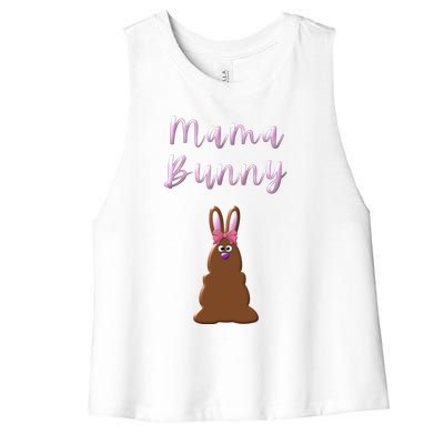 Mama Chocolate Bunny Rabbigift Funny Easter Mom Quote Cool Gift Women's Racerback Cropped Tank