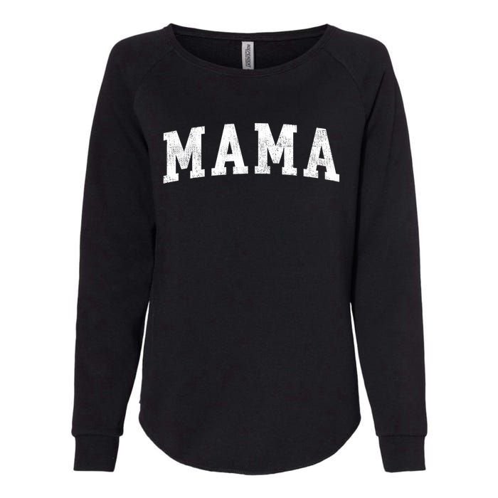 Mama Classic Bold Font Mama Birthday Gift Womens California Wash Sweatshirt