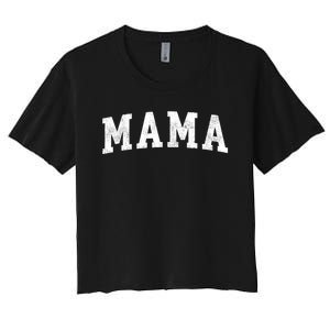 Mama Classic Bold Font Mama Birthday Gift Women's Crop Top Tee