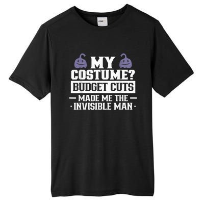 My Costume Budget Cuts Made Me The Invisible Man Halloween Tall Fusion ChromaSoft Performance T-Shirt