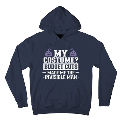 My Costume Budget Cuts Made Me The Invisible Man Halloween Hoodie