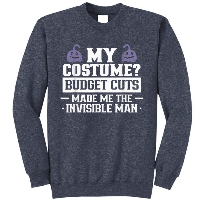 My Costume Budget Cuts Made Me The Invisible Man Halloween Sweatshirt