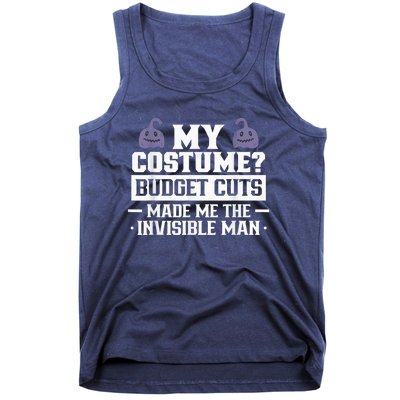 My Costume Budget Cuts Made Me The Invisible Man Halloween Tank Top