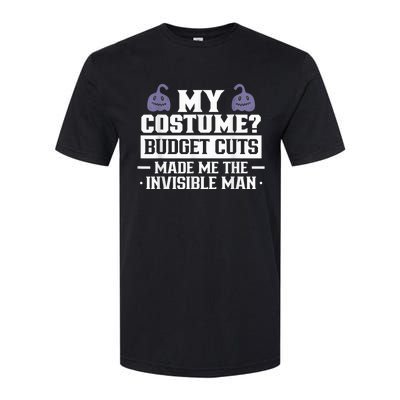 My Costume Budget Cuts Made Me The Invisible Man Halloween Softstyle CVC T-Shirt