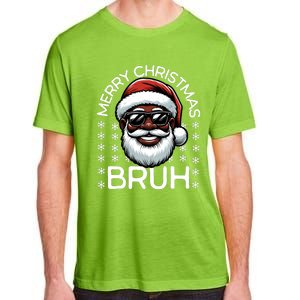 Merry Christmas Bruh Funny Christmas Santa Claus Adult ChromaSoft Performance T-Shirt