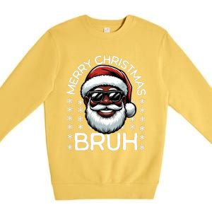 Merry Christmas Bruh Funny Christmas Santa Claus Premium Crewneck Sweatshirt