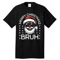 Merry Christmas Bruh Funny Christmas Santa Claus Tall T-Shirt