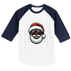 Merry Christmas Bruh Funny Christmas Santa Claus Baseball Sleeve Shirt