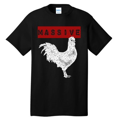 Massive Cock Big Dick Energy Tall T-Shirt