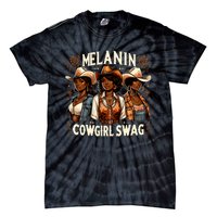 Melanin Cowgirls Black History African Melanin Cowgirl Swag Tie-Dye T-Shirt