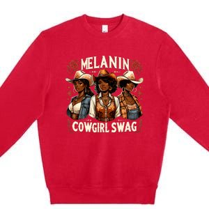 Melanin Cowgirls Black History African Melanin Cowgirl Swag Premium Crewneck Sweatshirt