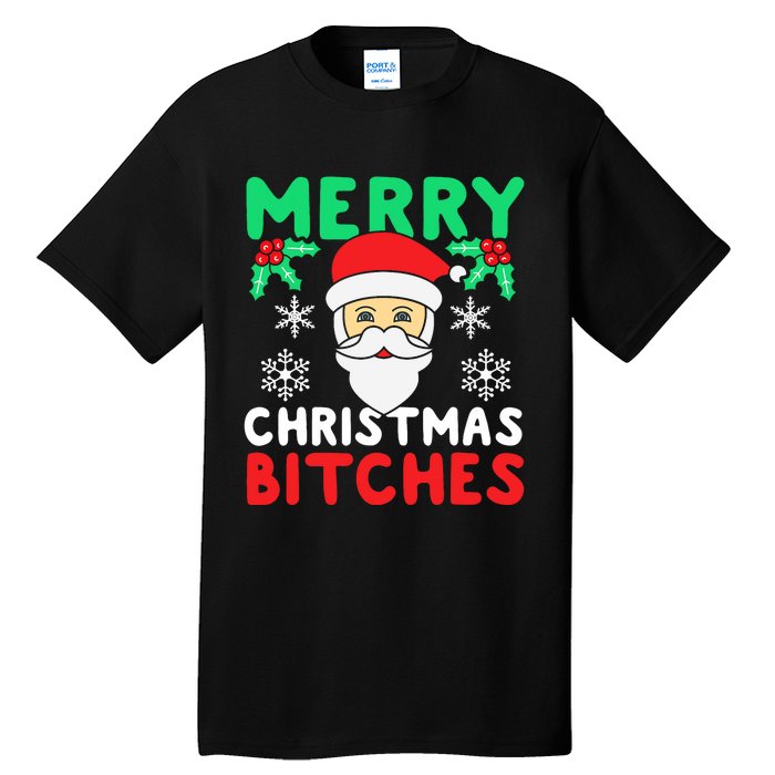 Merry Christmas Bitches Inappropriate Christmas Tall T-Shirt