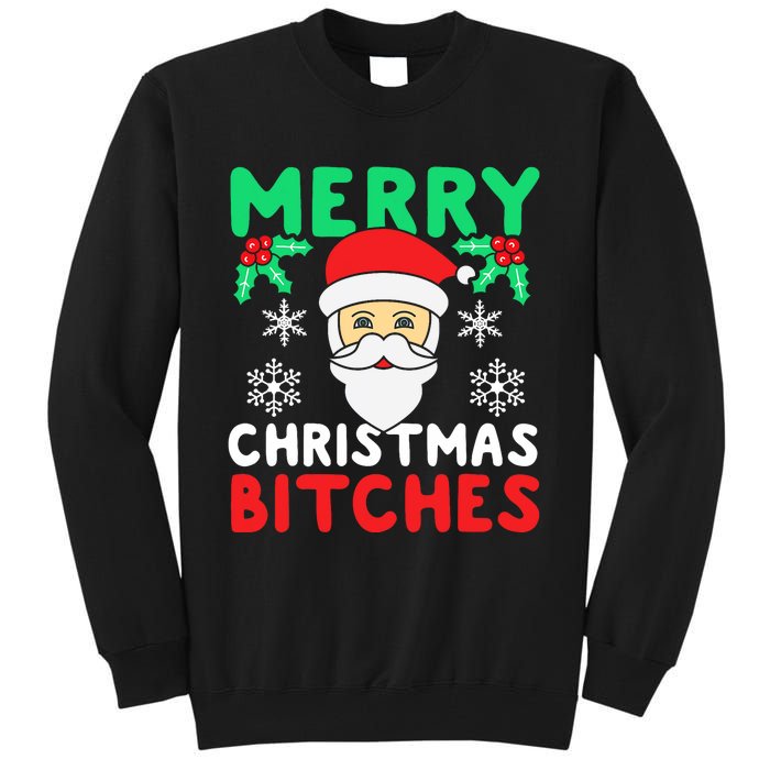 Merry Christmas Bitches Inappropriate Christmas Tall Sweatshirt