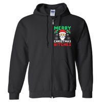 Merry Christmas Bitches Inappropriate Christmas Full Zip Hoodie