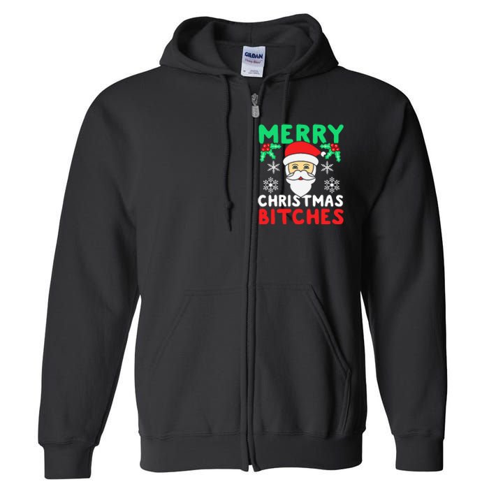 Merry Christmas Bitches Inappropriate Christmas Full Zip Hoodie