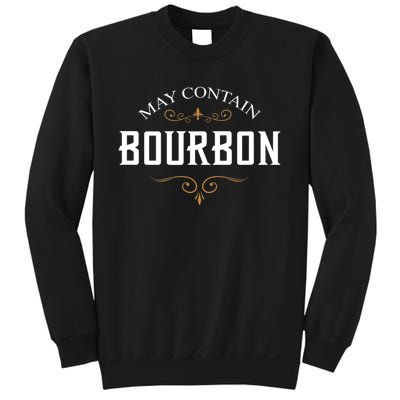 May Contain Bourbon Whiskey Sweatshirt