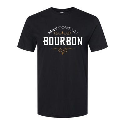 May Contain Bourbon Whiskey Softstyle CVC T-Shirt