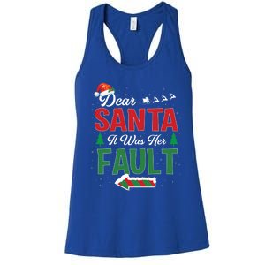 Matching Christmas Couples Gift Dear Santa It Was Her Fault Meaningful Gift Women's Racerback Tank