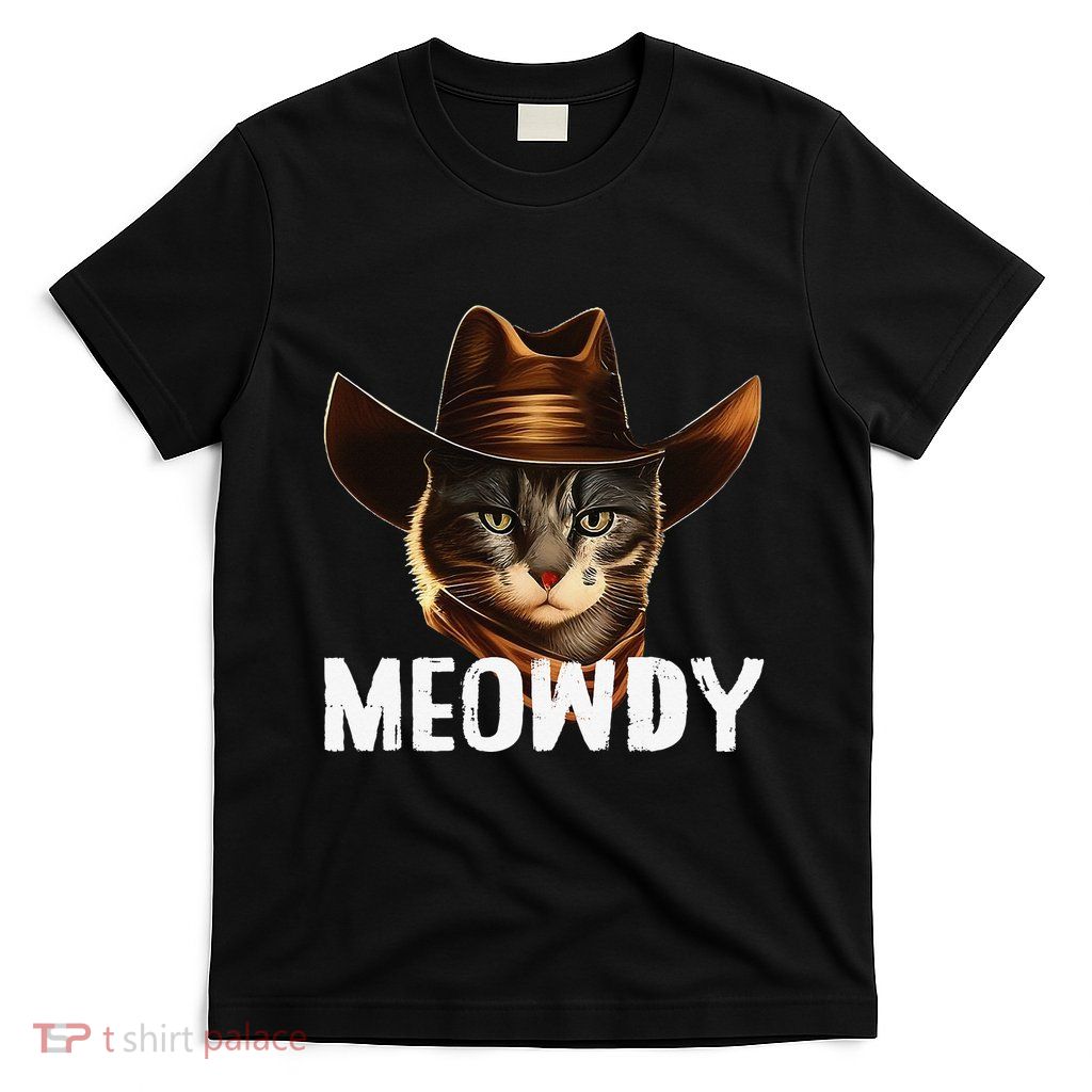 Meowdy Cat Cow Funny Cat Meme T-Shirt