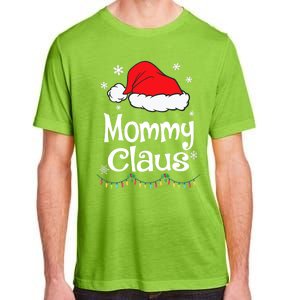 Mommy Claus Cool Gift Christmas Pajama Family Matching Xmas Gift Adult ChromaSoft Performance T-Shirt