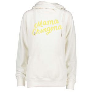 Mama Chingona Chicana Mom Mexican American Chicano Feminista Great Gift Womens Funnel Neck Pullover Hood