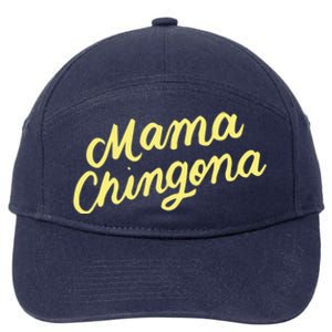 Mama Chingona Chicana Mom Mexican American Chicano Feminista Great Gift 7-Panel Snapback Hat