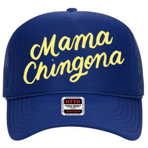 Mama Chingona Chicana Mom Mexican American Chicano Feminista Great Gift High Crown Mesh Back Trucker Hat