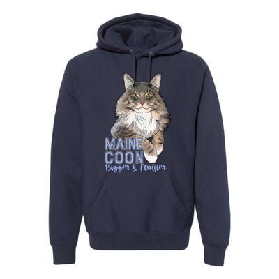 Maine Coon Cat Bigger & Fluffier Funny Premium Hoodie