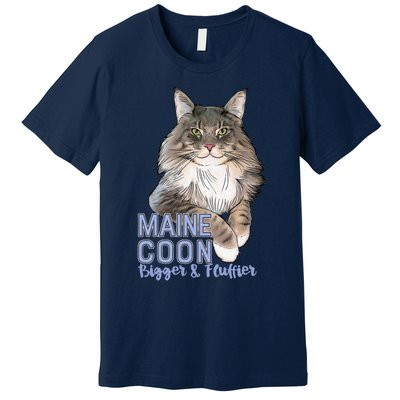 Maine Coon Cat Bigger & Fluffier Funny Premium T-Shirt