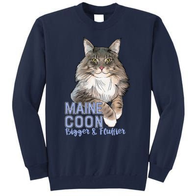 Maine Coon Cat Bigger & Fluffier Funny Tall Sweatshirt