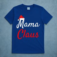 Mama Claus Cool Gift Daddy Claus Mama Claus Sweaters Pjs Cool Gift T-Shirt