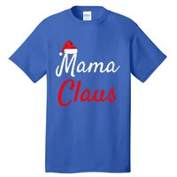 Mama Claus Cool Gift Daddy Claus Mama Claus Sweaters Pjs Cool Gift Tall T-Shirt