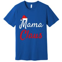 Mama Claus Cool Gift Daddy Claus Mama Claus Sweaters Pjs Cool Gift Premium T-Shirt