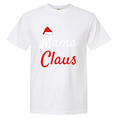 Mama Claus Cool Gift Daddy Claus Mama Claus Sweaters Pjs Cool Gift Garment-Dyed Heavyweight T-Shirt