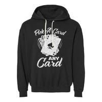 Magician Costume Card Tricks Pick A Card Any Card Garment-Dyed Fleece Hoodie