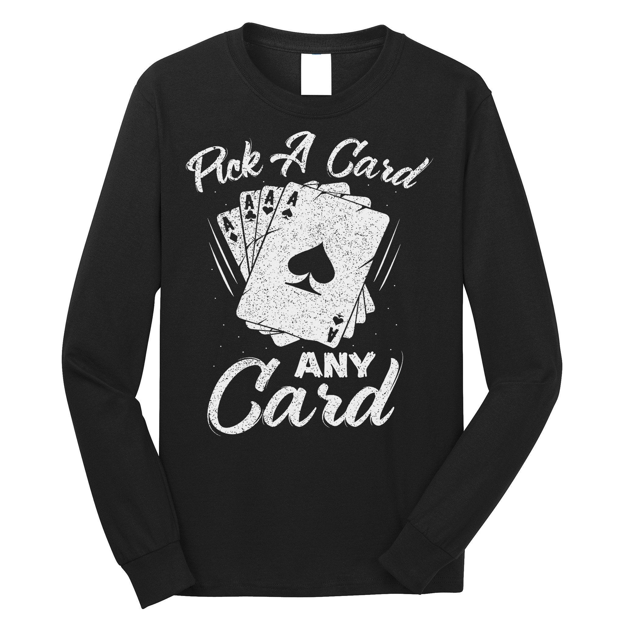 Magician Costume Card Tricks Pick A Card Any Card Long Sleeve Shirt