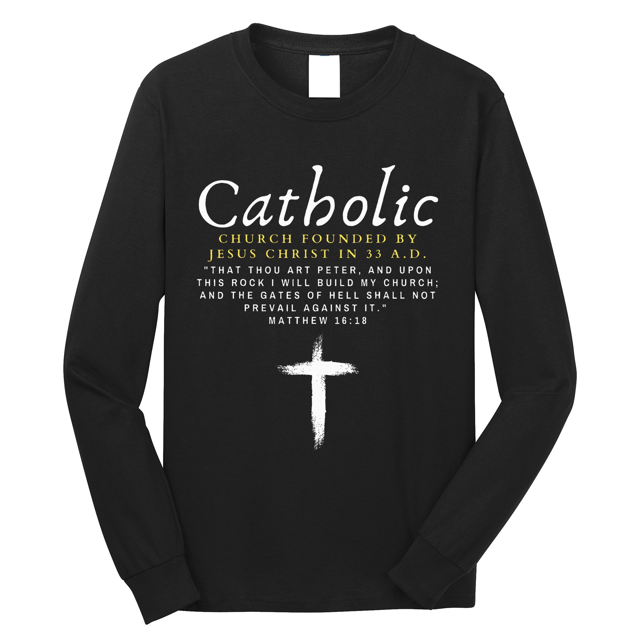 Motivational Catholic Church History Uplifting Pun Long Sleeve Shirt